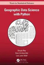 New Book by Rey, Arribas-Bel, and Wolf Geographic Data Science with Python by CRC Press.