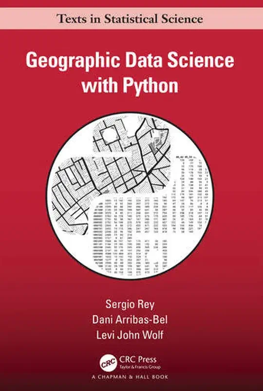 New Book by Rey, Arribas-Bel, and Wolf Geographic Data Science with Python by CRC Press.